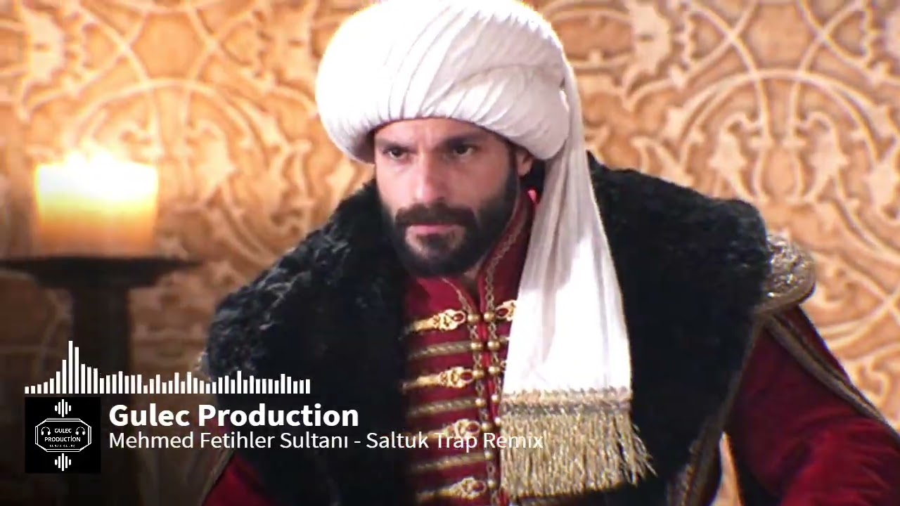 Mehmed Fetihler Sultanı Dizi Müzikleri - Saltuk (Can ATİLLA) Special Trap Mix - Gulec Production