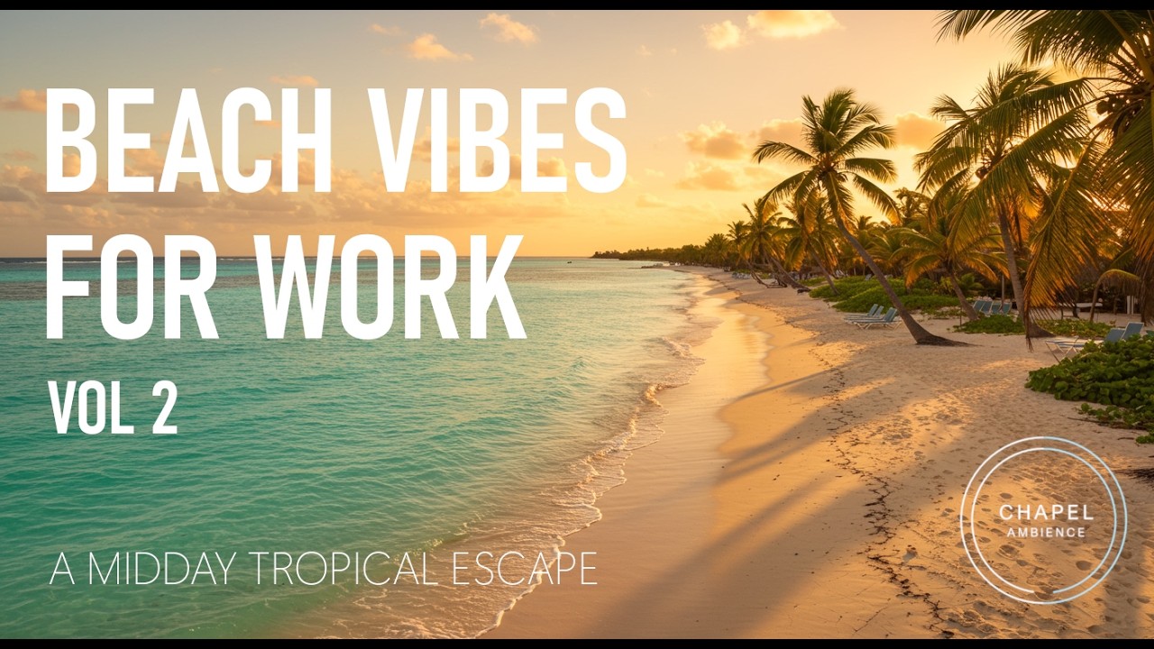 Beach Vibes for Work: Vol 2