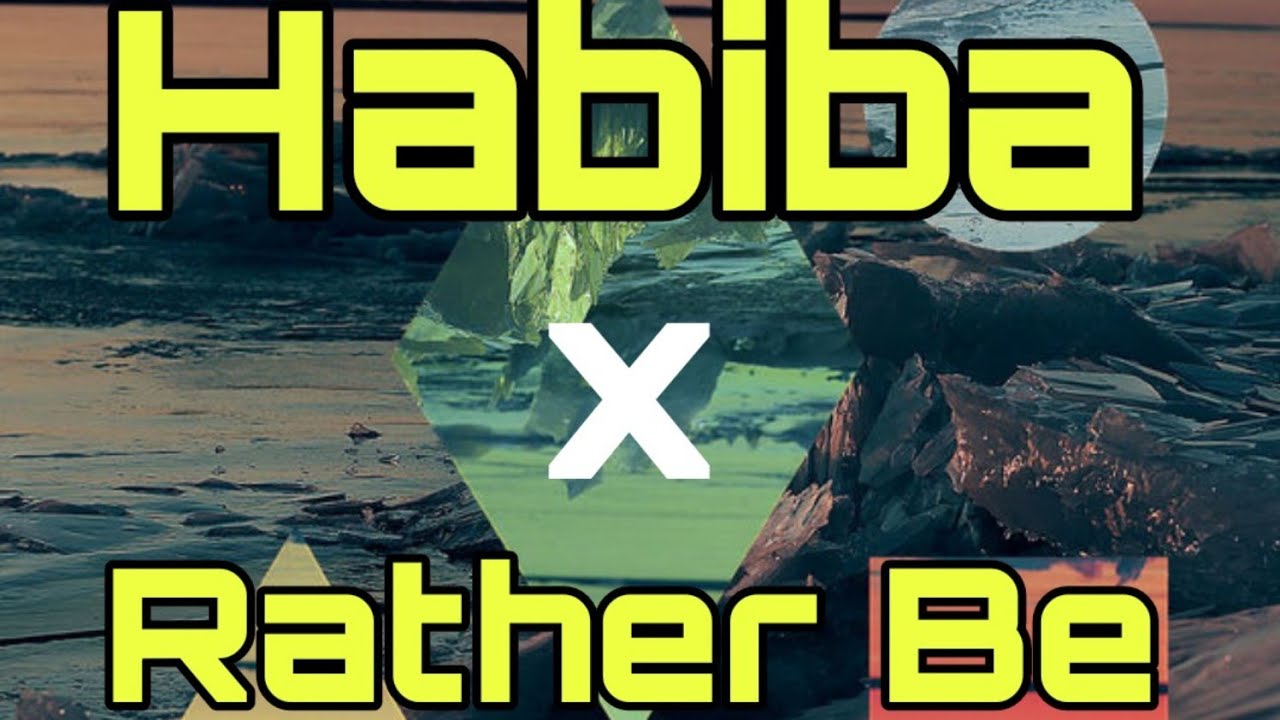 Habiba x Rather Be (Prod. Burrii)