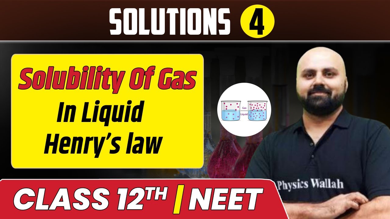 Solutions 04 | Solubility of gas in liquid | Henry's Law | Class 12th/NEET