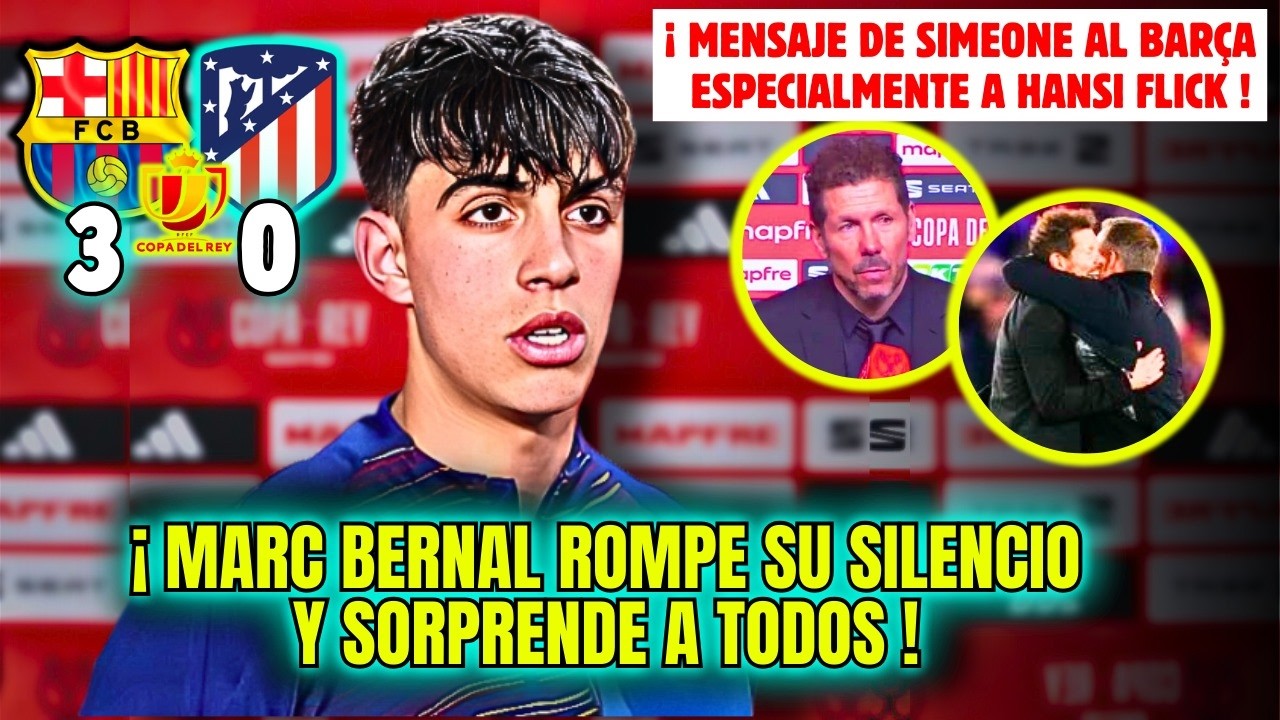 🚨BOMBAZO MARC BERNAL DIJO ESTO BARÇA ATLÉTICO COPA DEL REY 😱 SIMEONE MENSAJE AL BARÇA Y HANSI FLICK