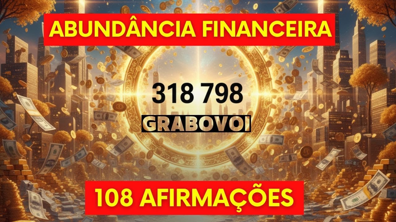 108 AFIRMAÇÕES da RIQUEZA com o CÓDIGO GRABOVOI 318 798 - FAÇA POR 21 DIAS