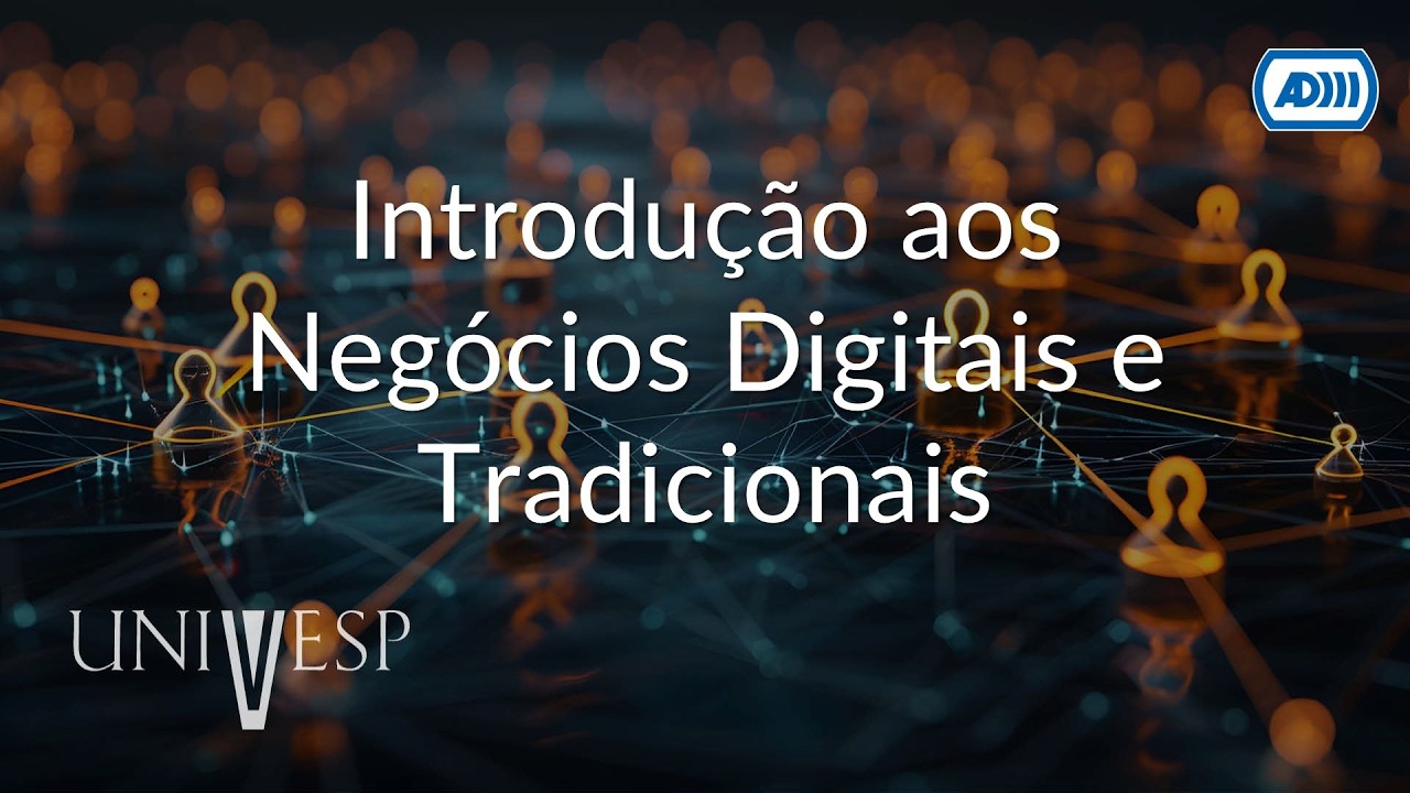 Organizações Digitais e Modelos de Negócios | Introdução aos Negócios Digitais e... (Audiodescrição)