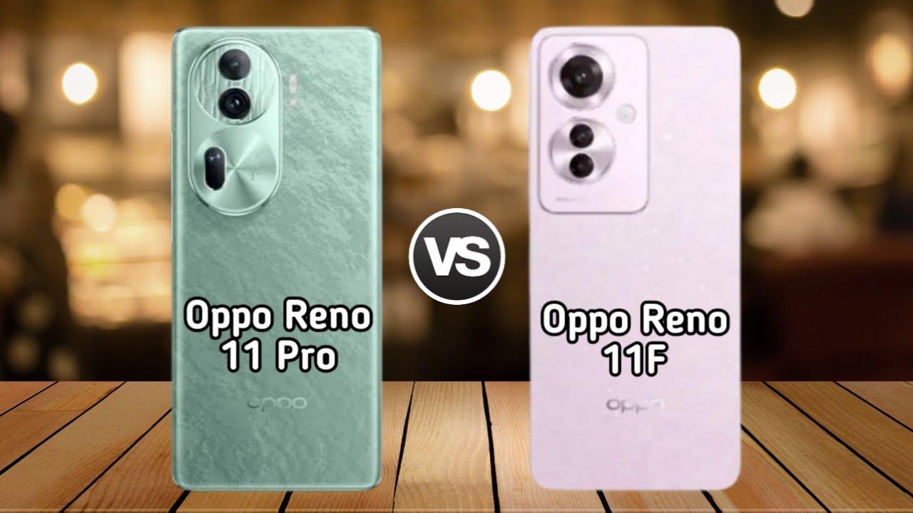 Oppo Reno 11 Pro 5G Vs Oppo Reno 11F 5G | Full Comparison ⚡ Which one is Best?
