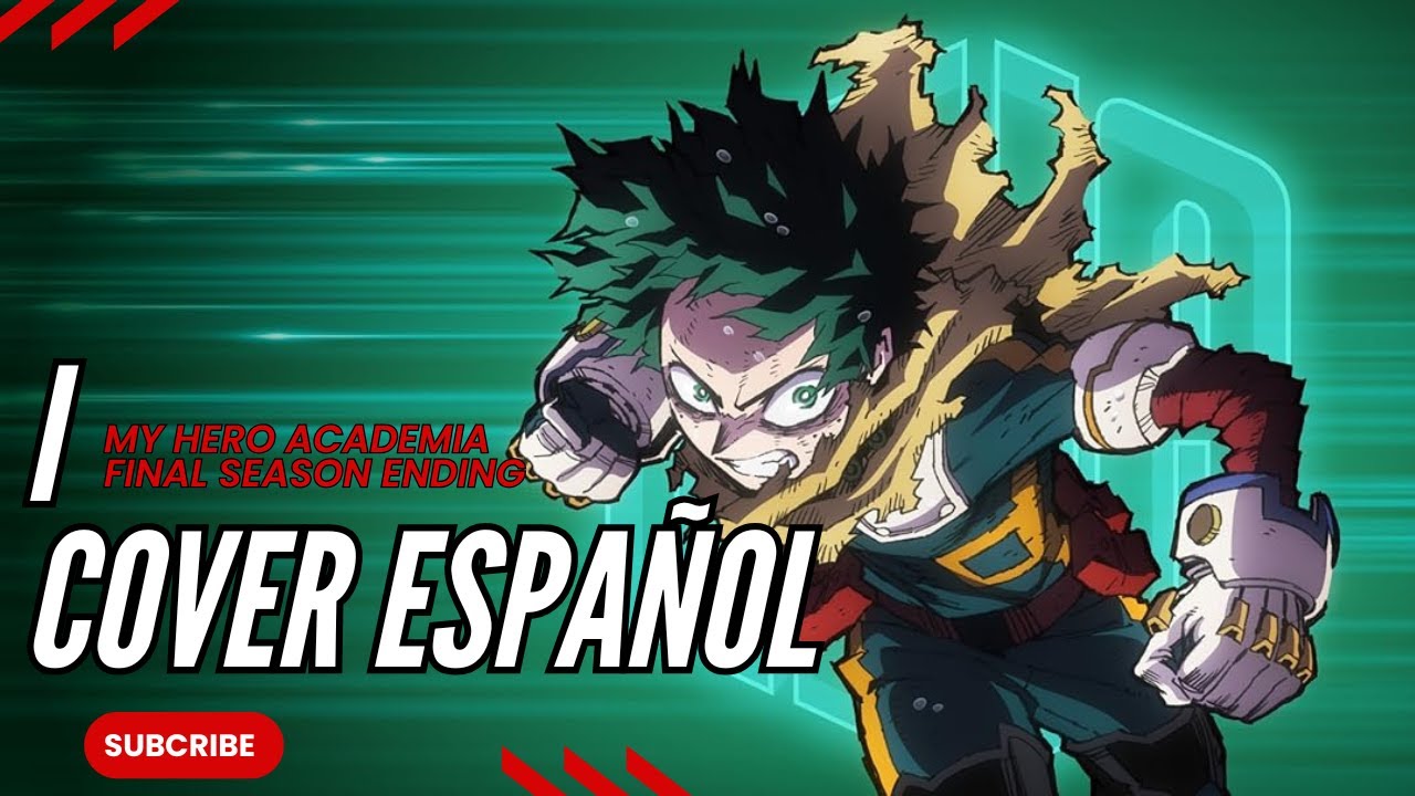 Ending | My Hero Academia FINAL SEASON - I | COVER ESPAÑOL
