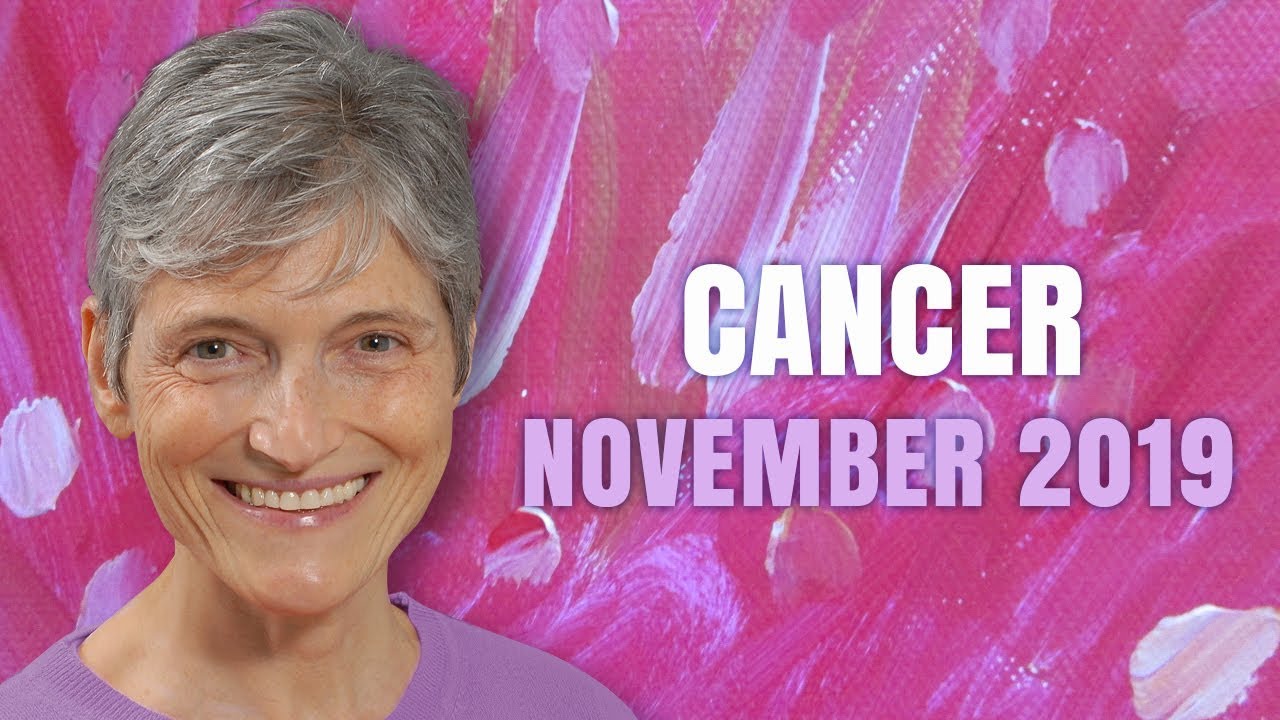 CANCER November 2019 Astrology Horoscope Forecast - Money and Love are Looking Up!