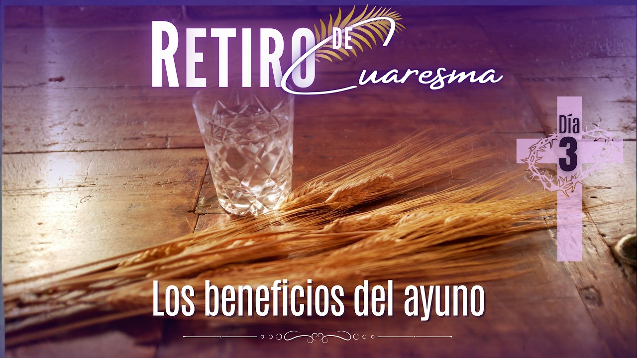 20 de febrero de 2026 | Día 3: “Los beneficios del ayuno”