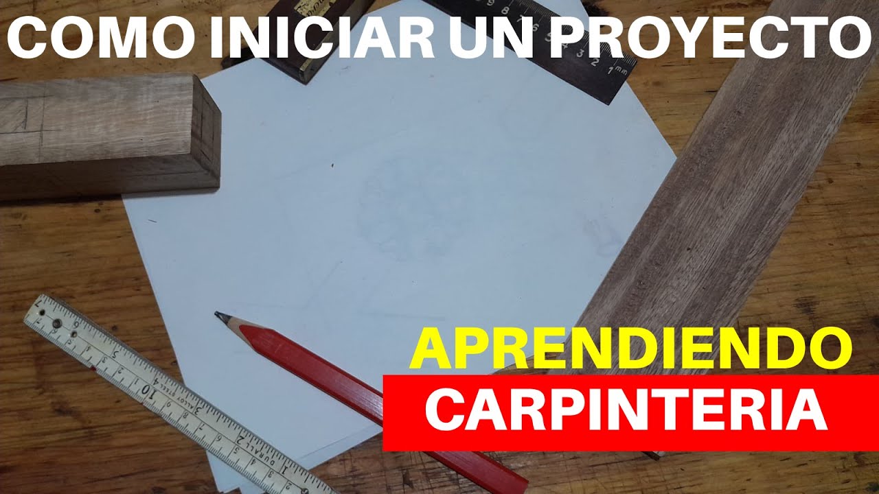 Como empezar un proyecto de #carpinteria .