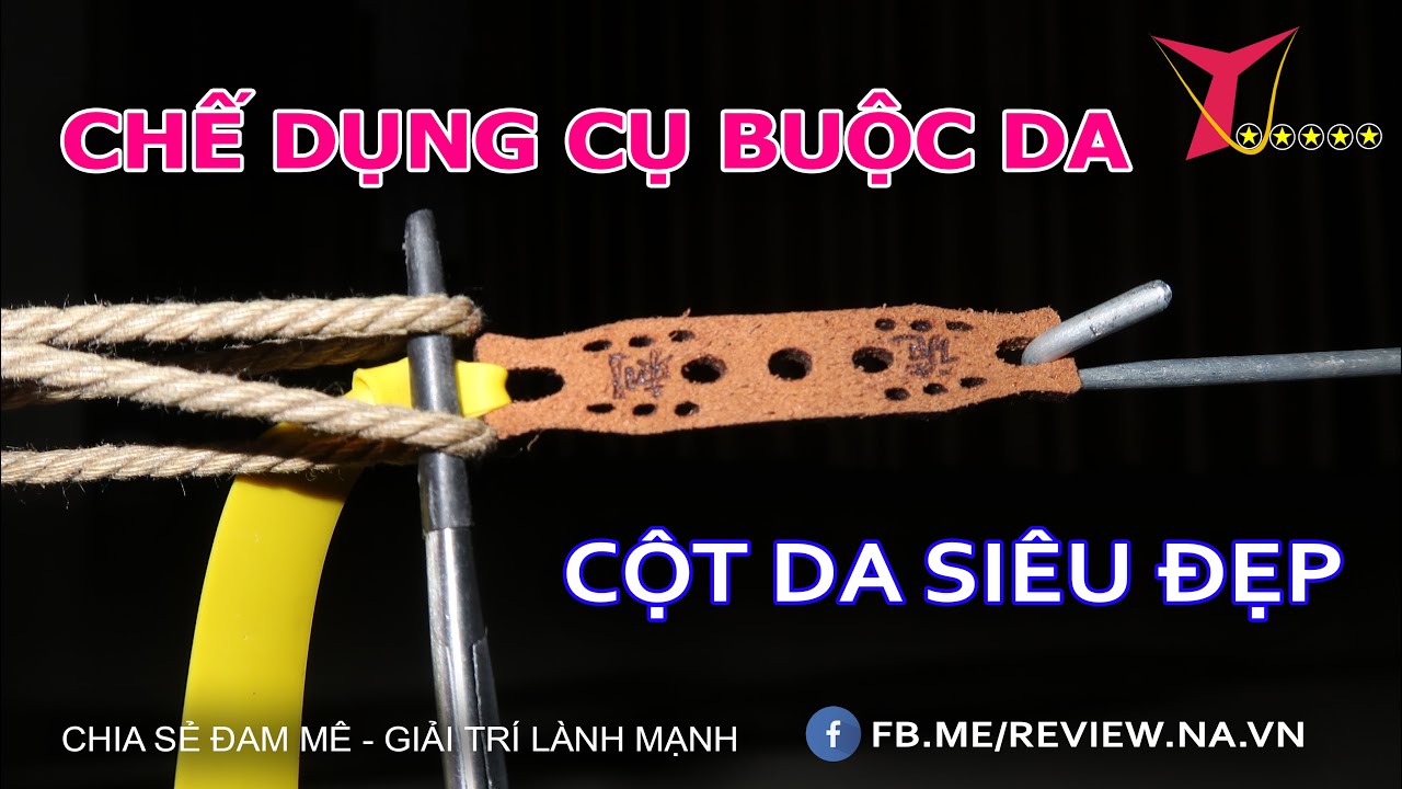 Chế dụng cụ buộc da ná cao su siêu rẻ và buộc thun vào da chuẩn đẹp