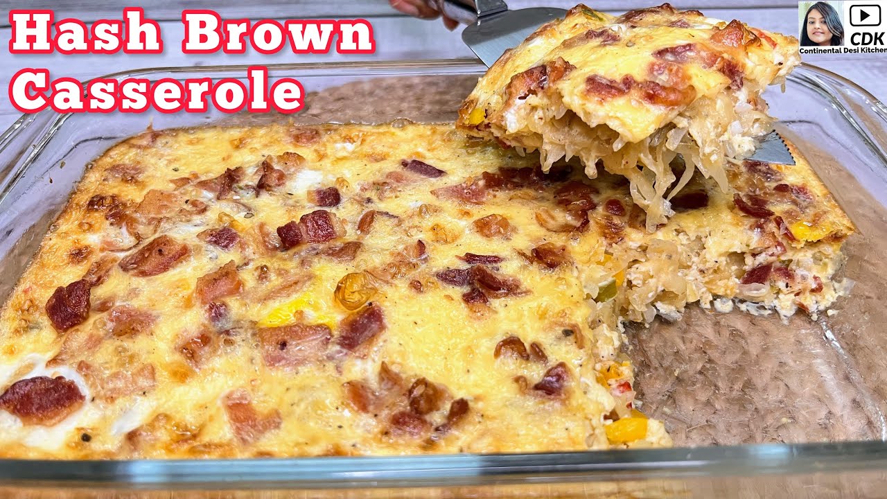 Loaded Hash Brown Casserole | Bacon Egg Hash Brown Casserole | Breakfast Casserole Recipe #casserole