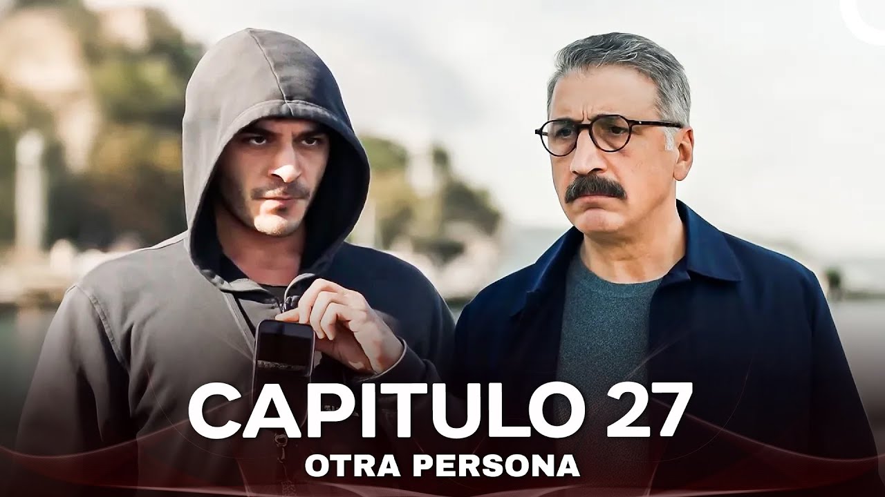 Otra Persona Cap&iacute;tulo 27 (Doblado En Espanol)