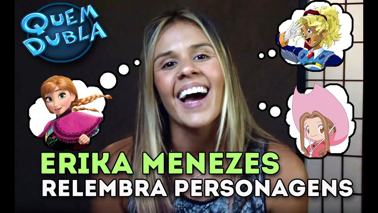 Quem Dubla - Erika Relembra Personagens