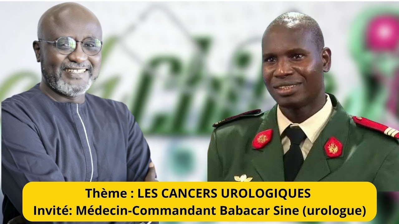 🔴Ach Chifa du 20 Aout 2023 Thème : LES CANCERS UROLOGIQUES Invité: Médecin-Commandant Babacar Sine