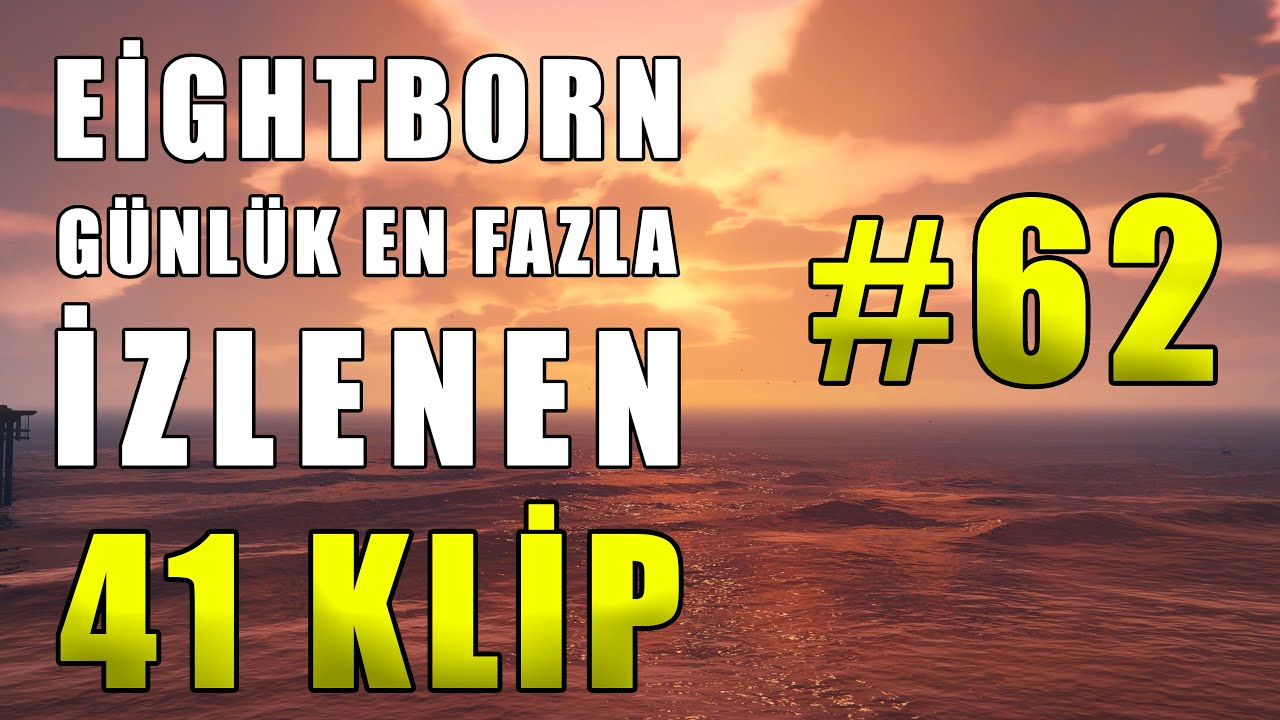 Eightborn Günlük En Fazla İzlenen 41 KLİP #62 ! Eightborn Komik Anlar