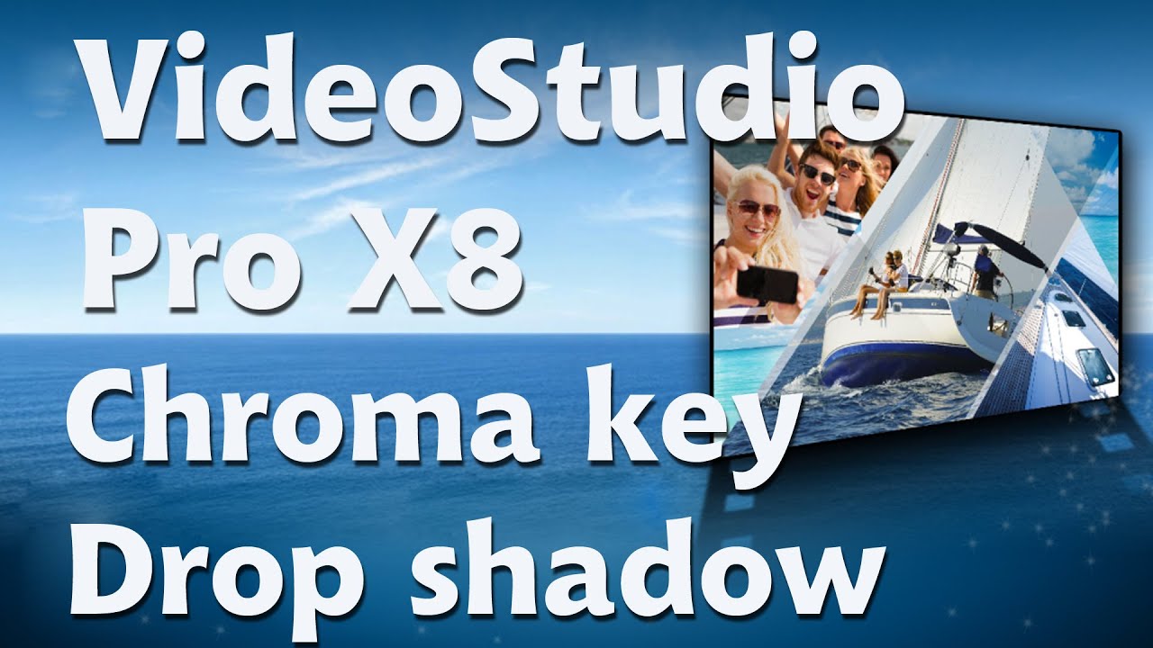 Corel VideoStudio Pro X8, Chroma Key & Drop Shadow Filter