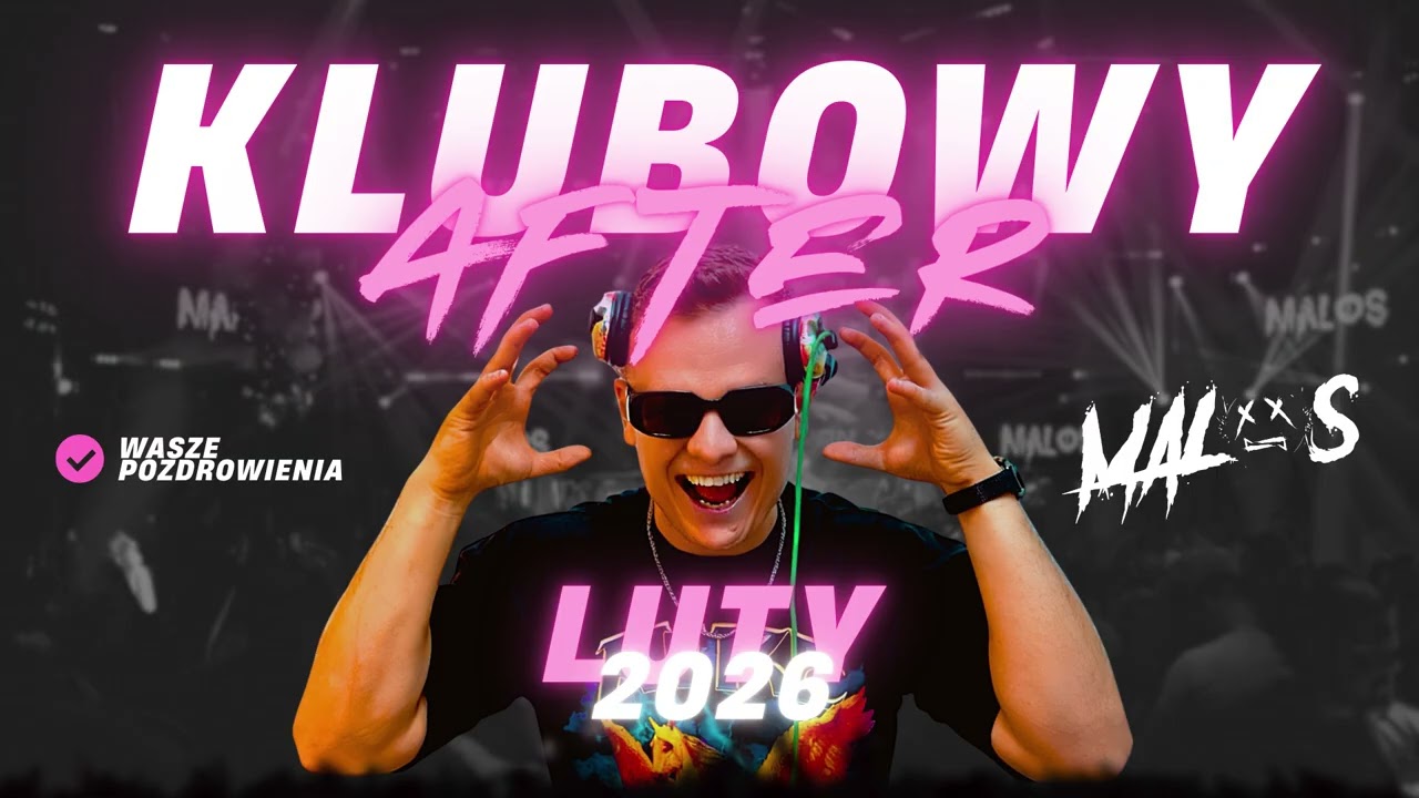 KLUBOWY AFTER # 2 - LUTY 2026 🔥 | DJ MALOS