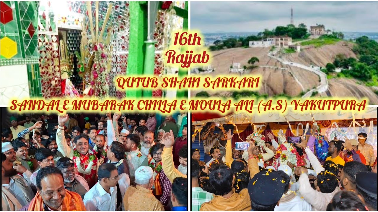 535 YEARS QADEEM QUTUB SHAHI SARKARI SANDAL E MUBARAK CHILLA E MOULA ALI (A.S) 16 RAJJAB 1447