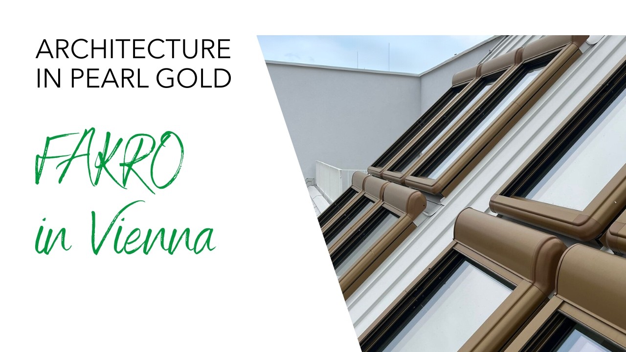 The Temptation Vienna: FAKRO's Pearl Gold Roof Windows
