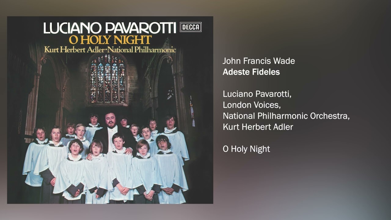 Luciano Pavarotti - Adeste Fideles (Official Audio)