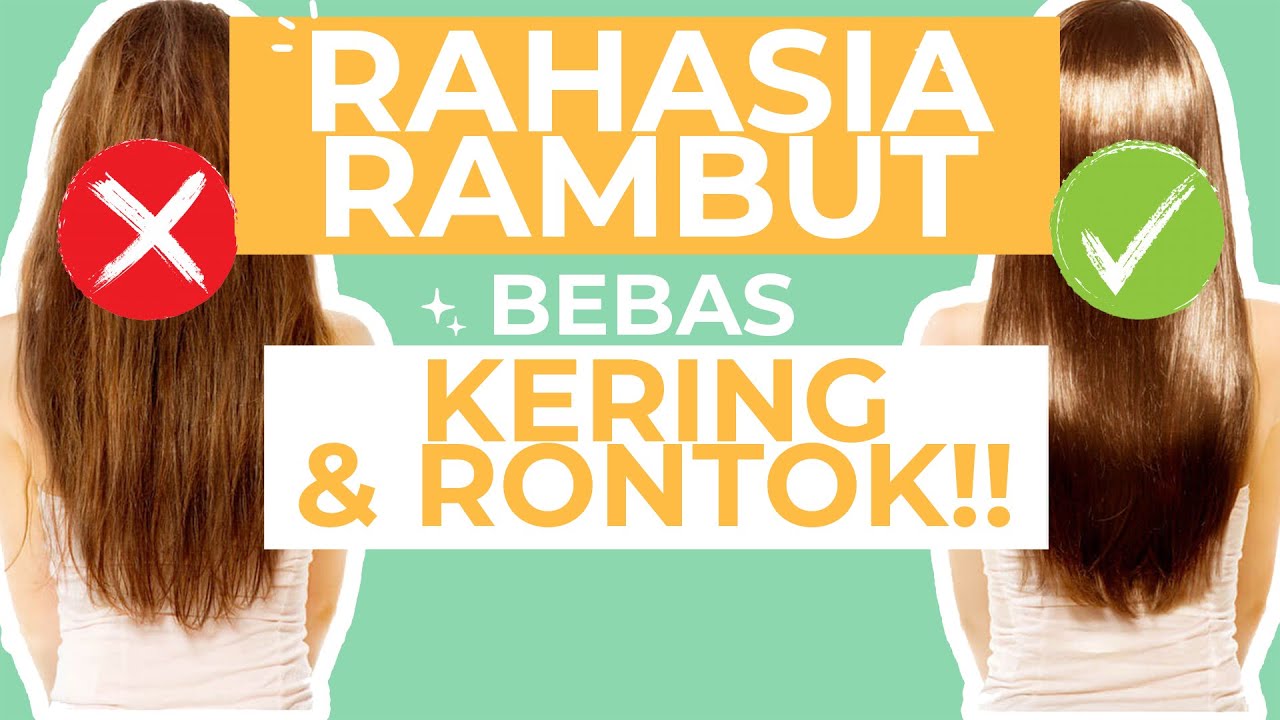 MUDAH! 6 Cara Cepat Memperbaiki Rambut Rusak Parah: Rambut Rontok, Rambut Kering dan Bercabang