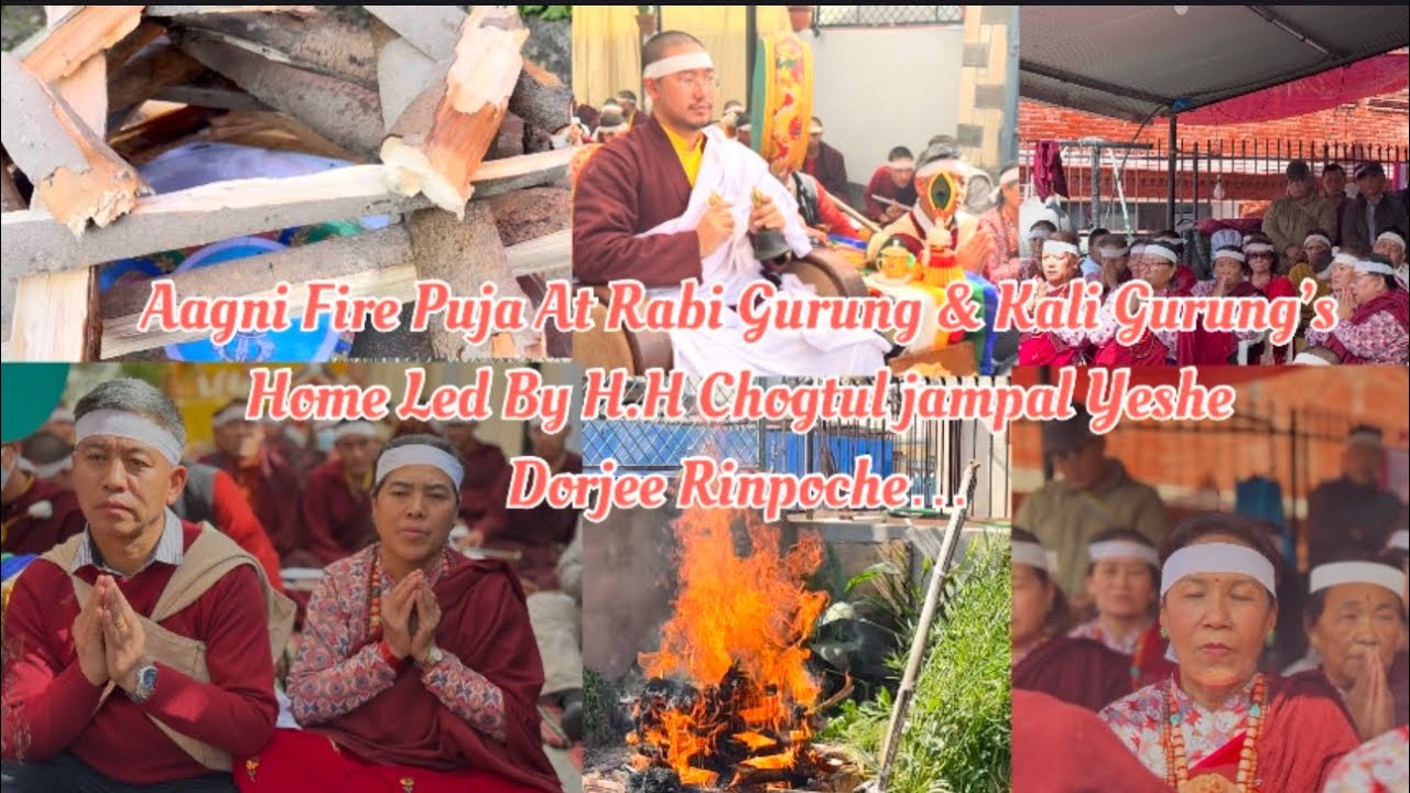 Aagni Fire Puja At Rabi Gurung & Kali Gurung’s Home Led By H.H Chogtul jampal Yeshe Dorjee Rinpoche!