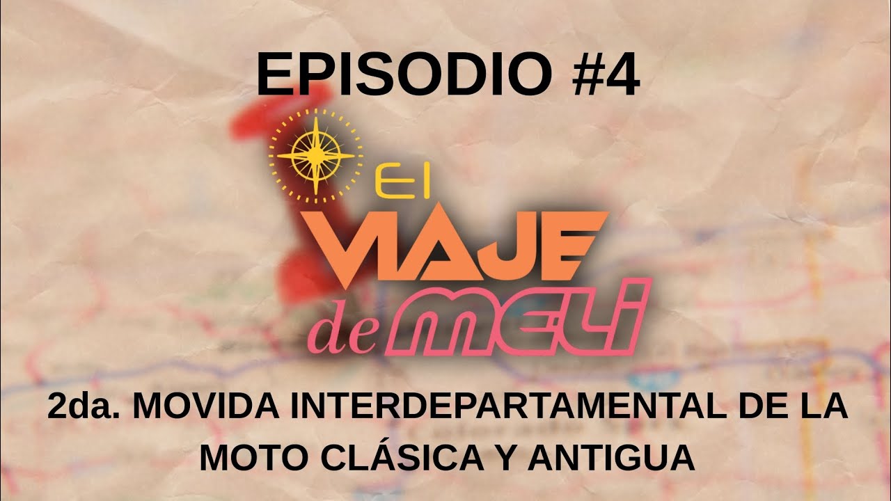 Episodio #4: 2da. Movida Interdepartamental de la Moto Clásica y Antigua