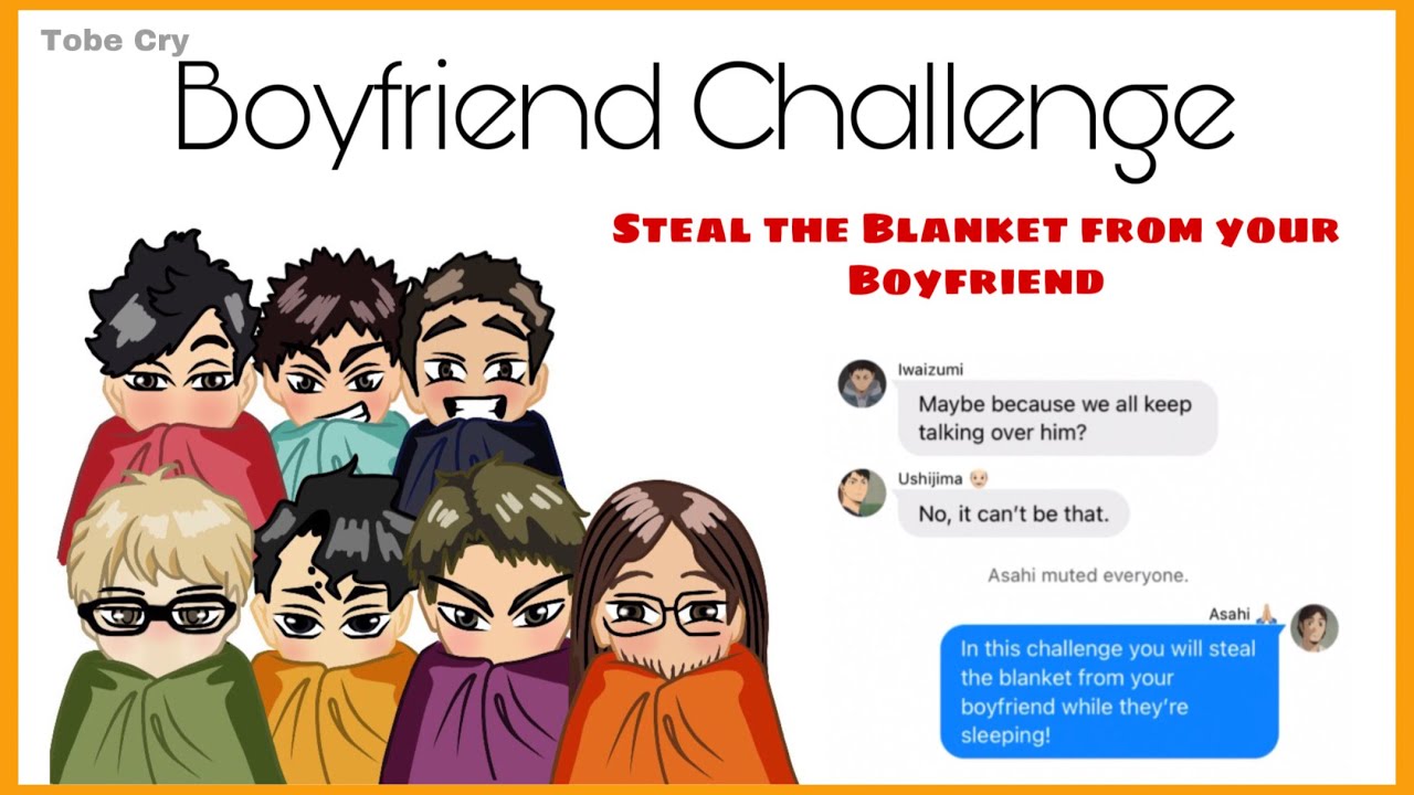 Steal the Blanket from your Boyfriend Challenge | Haikyuu texts | Tobe Cry [CryBaby Repost]