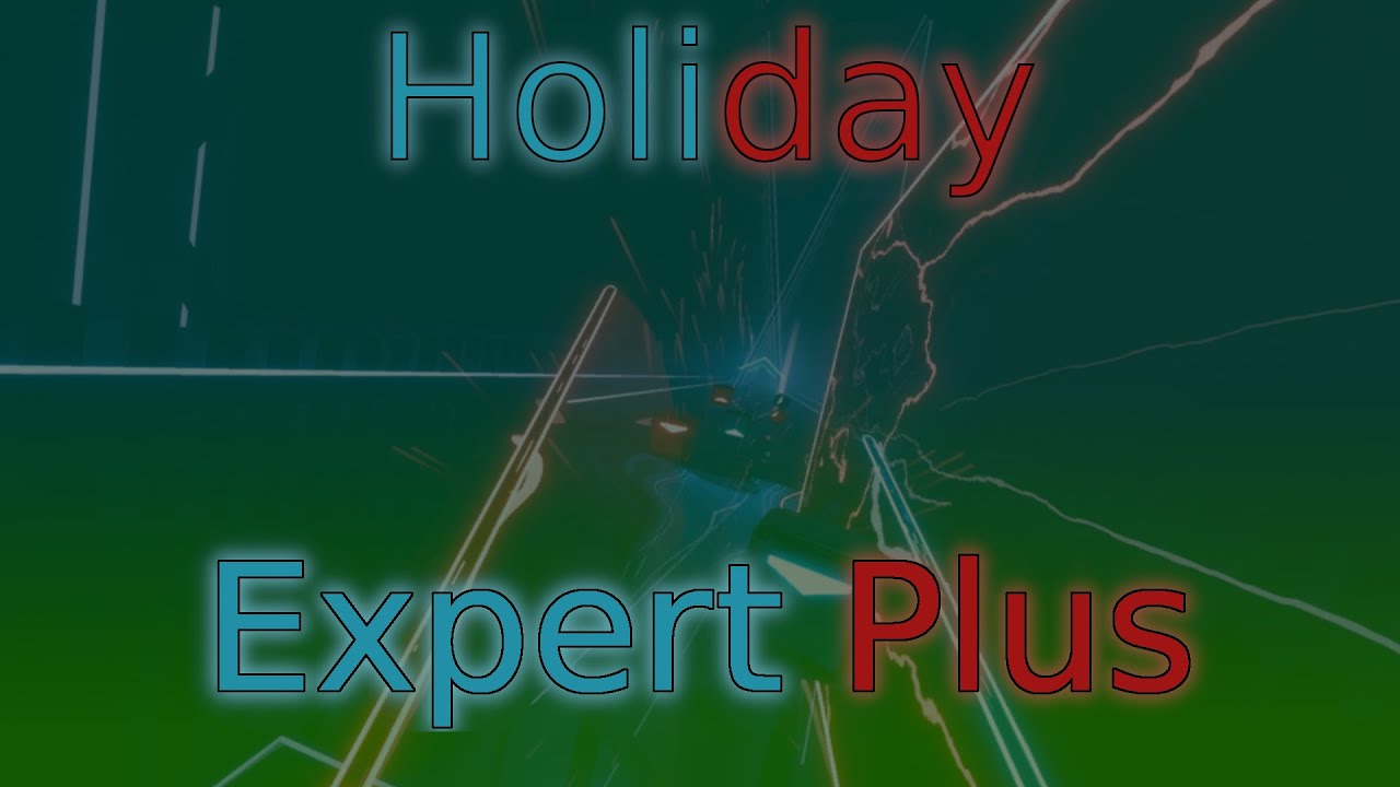 Holiday (Expert Plus) - Beat Saber