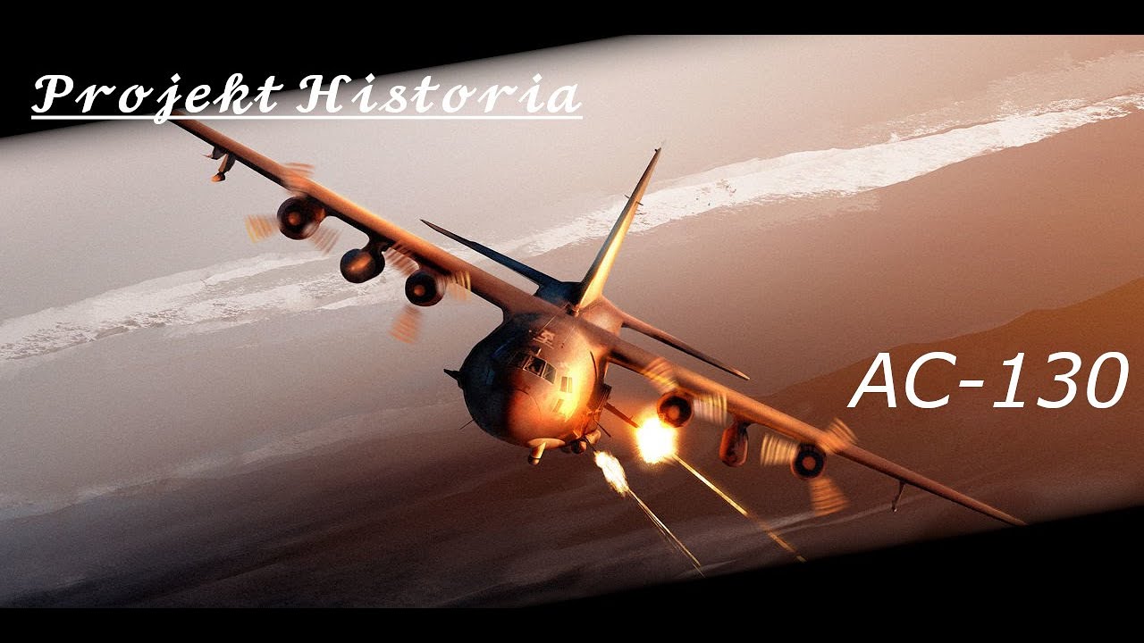 AC-130, Latająca artyleria - Projekt Historia #6