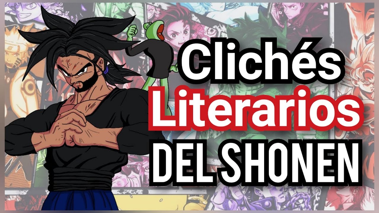 Clichés Literarios del SHONEN (Nekketsu)