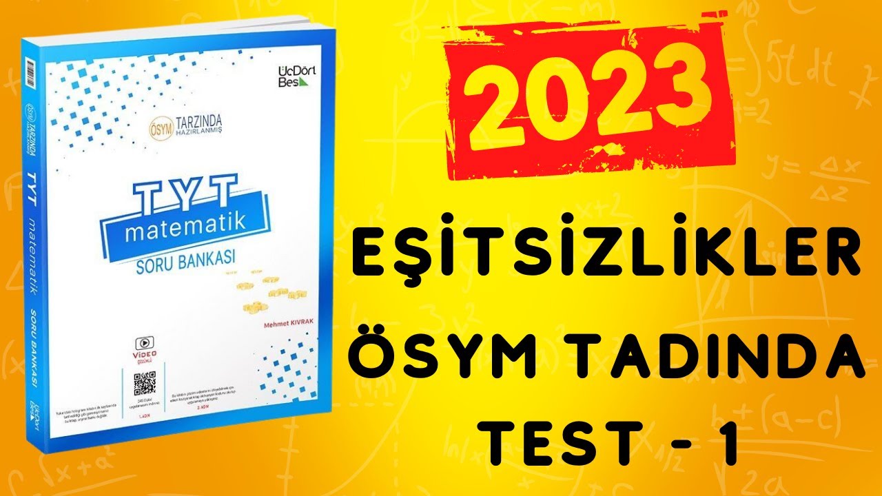 2023 | 345 TYT MATEMATİK SORU BANKASI ÇÖZÜMLERİ | EŞİTSİZLİKLER ÖSYM TADINDA TEST 1