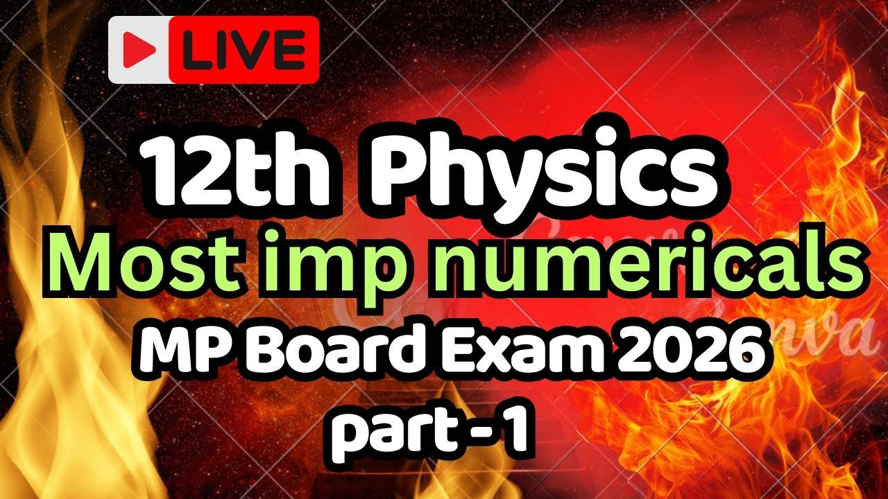 🔥 12th Physics Most Important Numericals | MP Board 2026 | 100% Exam Sure LIVE