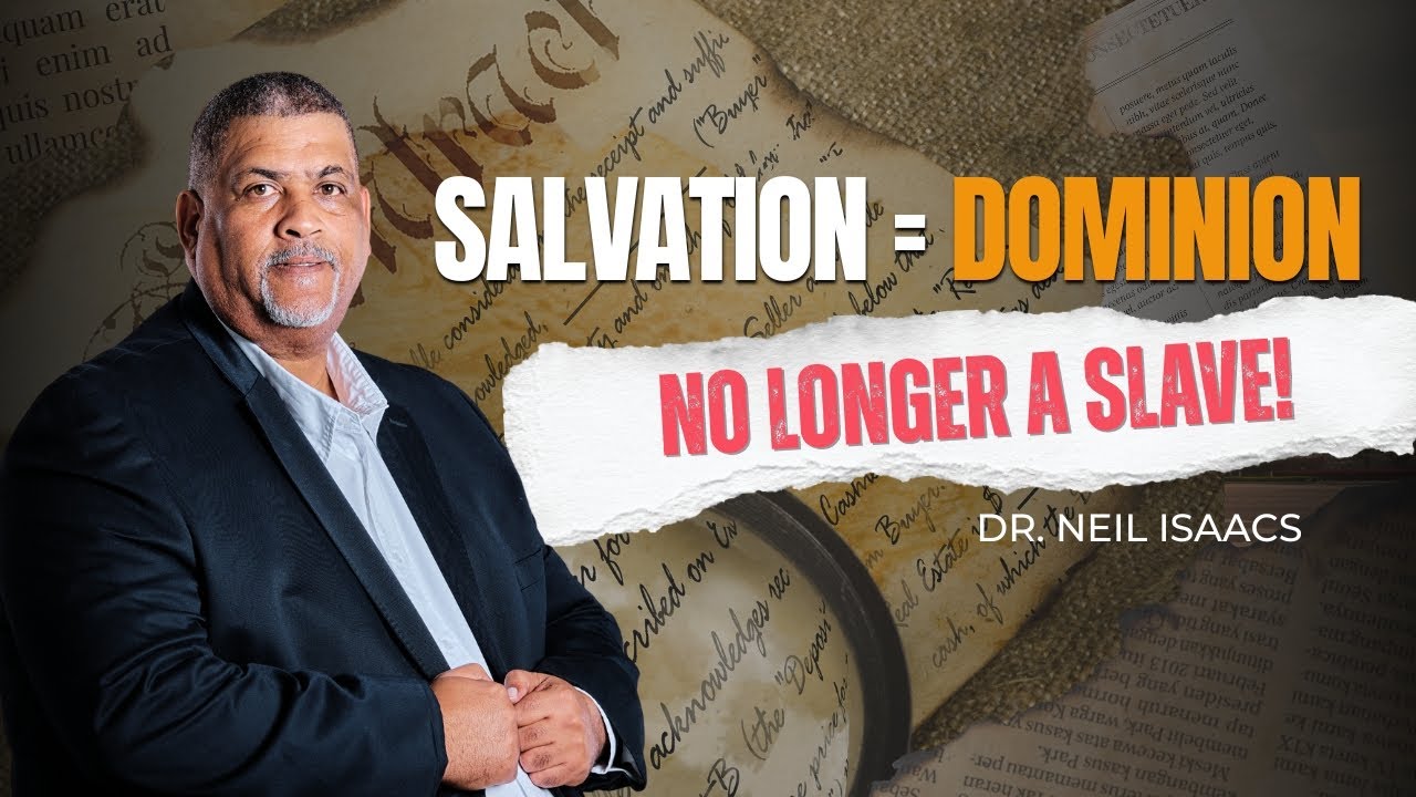 Salvation & Dominion | Dr. Neil Isaacs