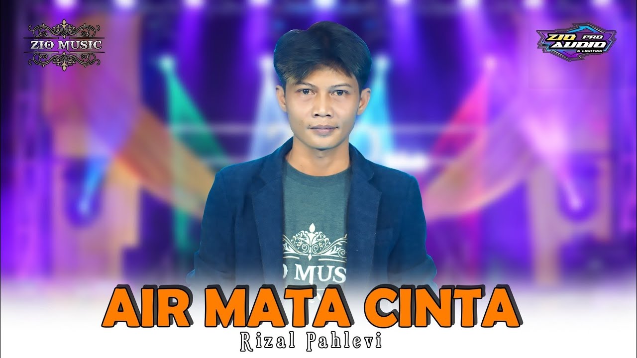 RIZAL PAHLEVI - AIR MATA CINTA - ZIO MUSIC ( Official Live Music )