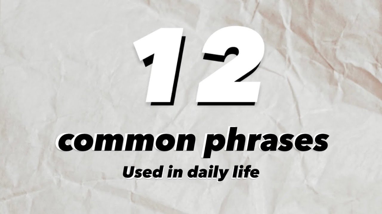 12 common Chinese phrases you have to know/ actually used in daily life