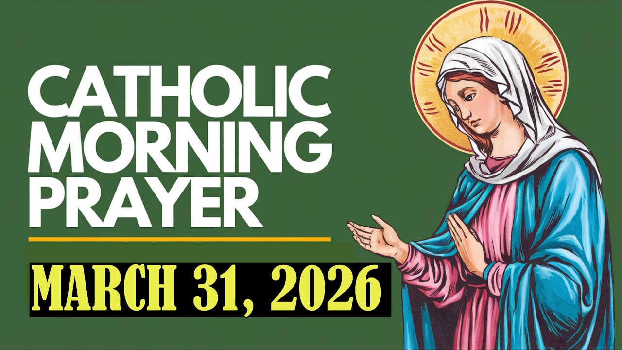 Catholic Morning Prayer Today | March 31, 2026 | Stay Faithful to Christ | Holy Week