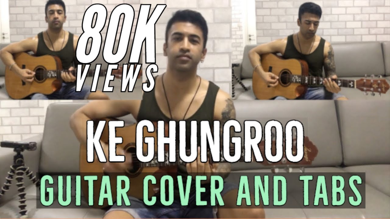 Ke Ghungroo | War | Arijit Singh | Guitar Cover + FULL Song tabs