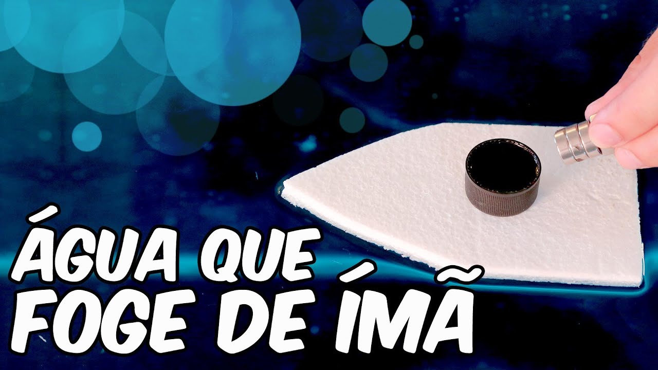EXPERIÊNCIA: Água que foge de ÍMÃS
