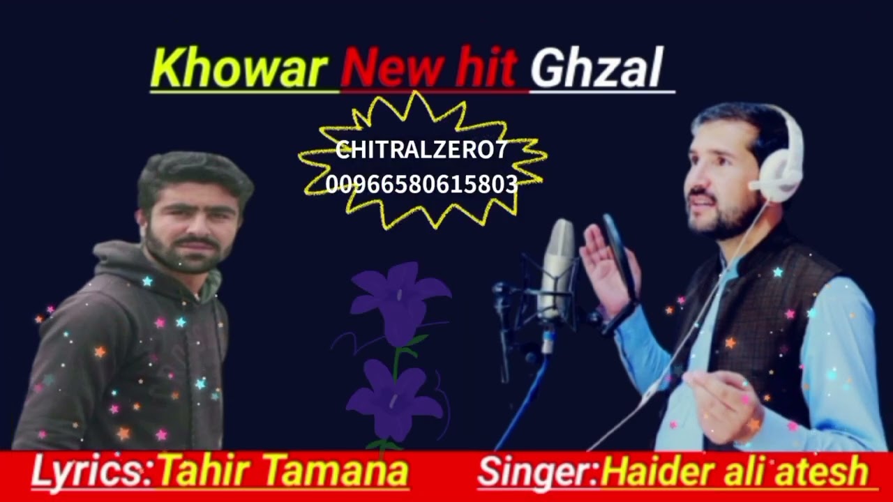 Khowar New Song||Poet Tahir Tamana||Singer Haider ali atesh