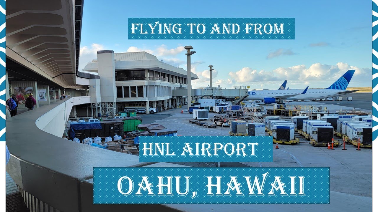 HNL Airport Hawaii Flying to and from YouTube 2023