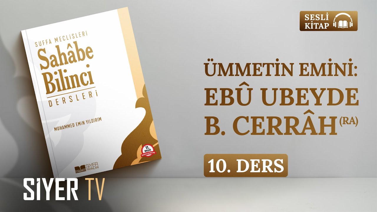 Ümmetin Emini: Ebû Ubeyde b. Cerrâh (ra) | 🎧 Sesli Kitap Sahâbe Bilinci Dersleri