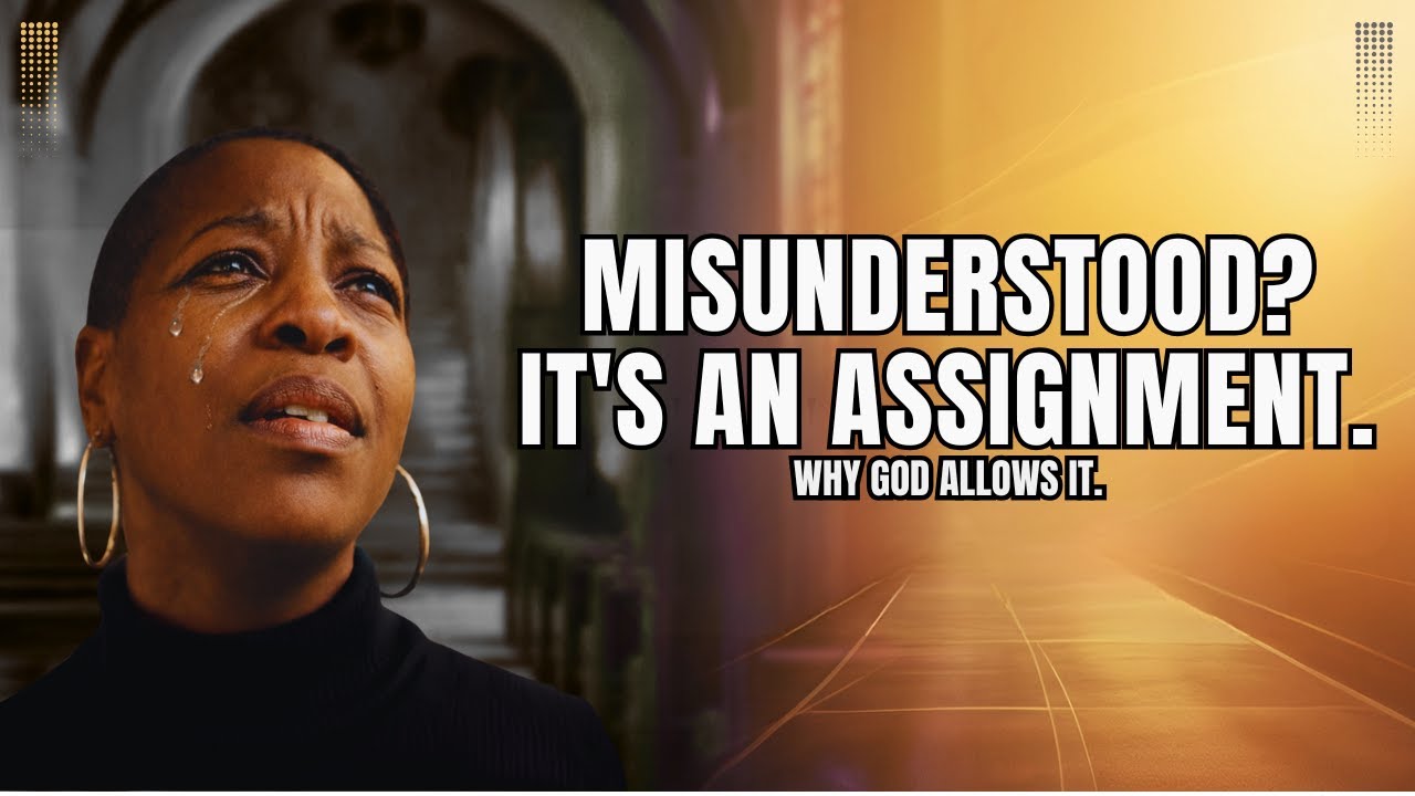 Why God Allows You to Be Misunderstood | Why You’re Not Liked Everywhere You Go