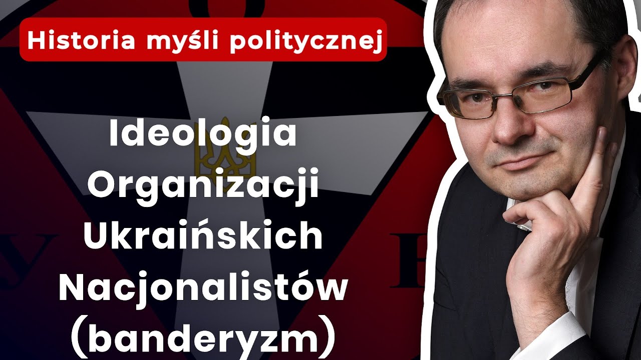 Ideologia Organizacji Ukraińskich Nacjonalist&oacute;w (banderyzm), #wielomski