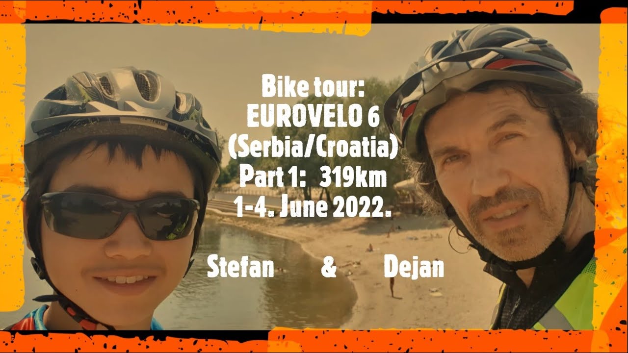 Bike Tour: Eurovelo 6 Danube route in Serbia and Croatia (Biciklom kroz Srbiju i Hrvatsku) - Part 1