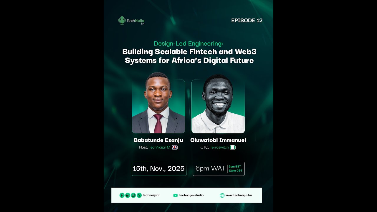 TechNaija.FM Ep. 12 |  Design-Led Engineering: Building Scalable Fintech and Web3 Systems for Africa