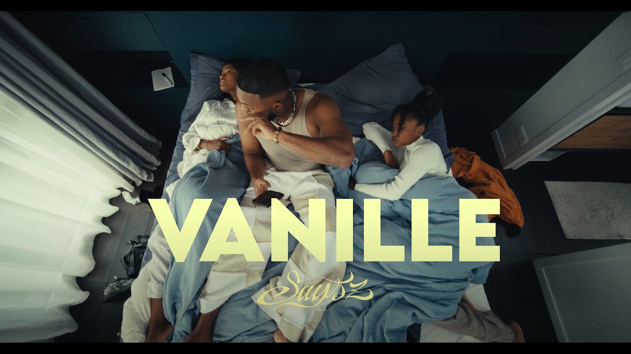 Says'z - Vanille (Clip officiel)
