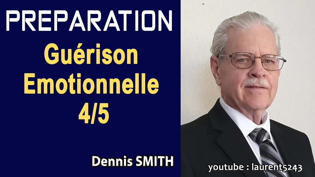 Dennis Smith-Gu&eacute;rison Emotionnelle 4/5
