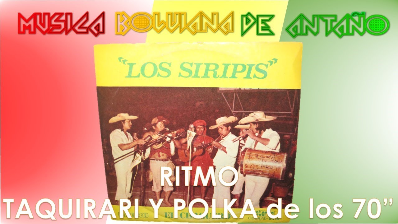 TAQUIRARI Y POLKA INSTRUMENTAL🎶(LOS SIRIPIS)*🎶Música Boliviana de Antaño🎶 Folclore 1970 * Lado 