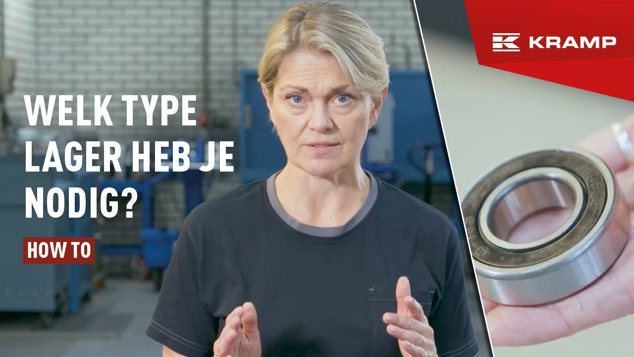Welk type lager heb je nodig? | Kramp Nederland