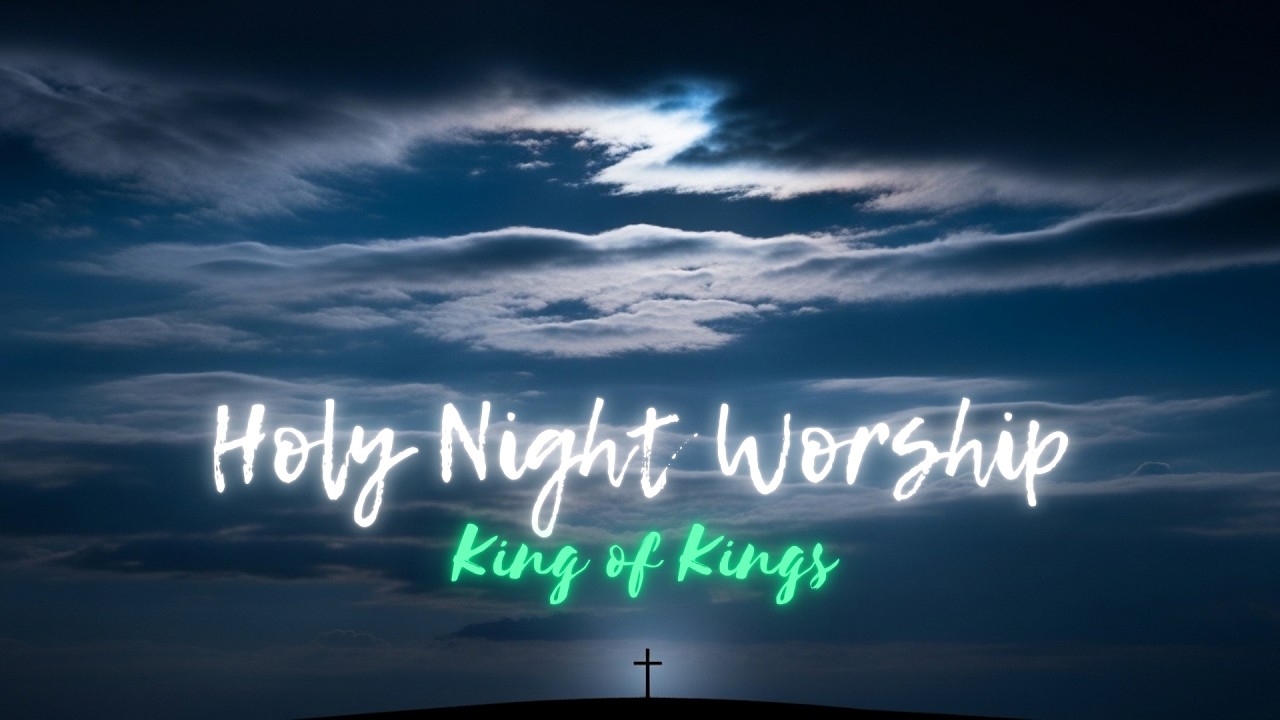 🎵 King of Glory | Live Christian Worship Night